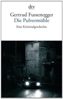 Die Pulvermühle: Eine Kriminalgeschichte