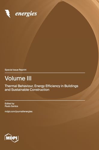 Volume III: Thermal Behaviour, Energy Efficiency in Buildings and Sustainable Construction