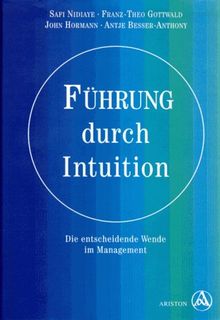 Führung durch Intuition. Die entscheidende Wende im Management