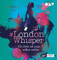 #London Whisper – Teil 1: Als Zofe ist man selten online: Ungekürzte Lesung mit Dagmar Bittner (1 mp3-CD)