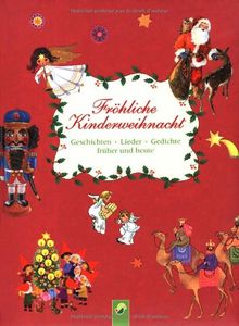 Fröhliche Kinderweihnacht. Geschichten, Lieder, Gedichte von früher bis heute