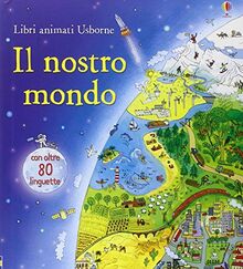 Il nostro mondo. Libri animati