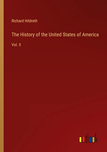 The History of the United States of America: Vol. II