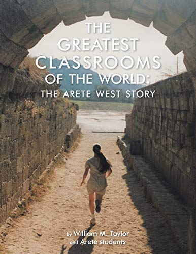 The Greatest Classrooms of the World: The Arete West Story