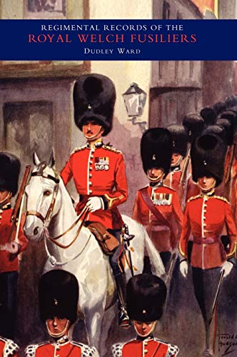 REGIMENTAL RECORDS OF THE ROYAL WELCH FUSILIERS - Vol III. 1914-1918. FRANCE AND FLANDERS (Regimental Records of The Royal Welch Fusiliers: 1914-1918)