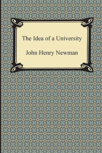 Newman, John Henry The Idea Of A University