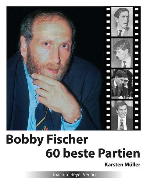 Müller, Karsten: Bobby Fischer 60 beste Partien
