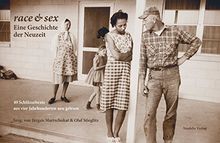 race & sex: Eine Geschichte der Neuzeit: 49 Schlüsseltexte aus vier Jahrhunderten neu gelesen