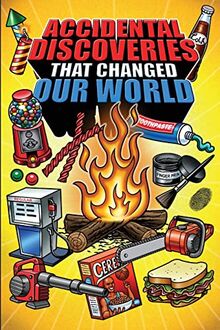 Epic Stories For Kids and Family - Accidental Discoveries That Changed Our World: Fascinating Origins of Discoveries and Inventions to Inspire Curious Young Readers (Stories for Curious Kids, Band 2)