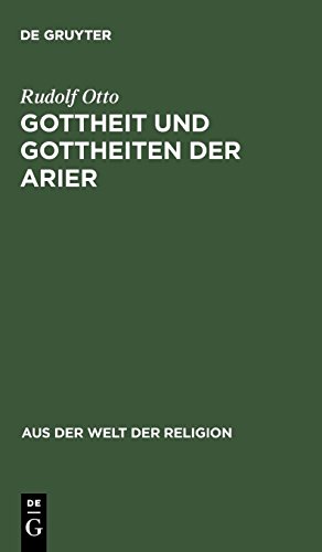 Gottheit und Gottheiten der Arier (Aus der Welt der Religion, Band 20)