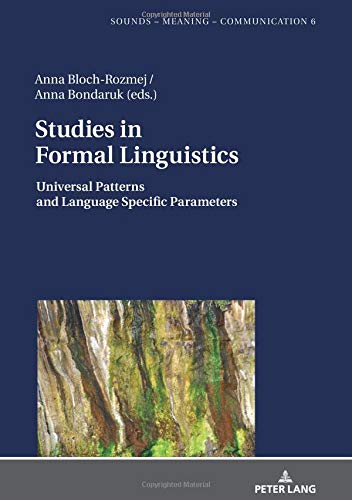 Studies in Formal Linguistics: Universal Patterns and Language Specific Parameters (Sounds – Meaning – Communication / Landmarks in Phonetics, Phonology and Cognitive Linguistics, Band 6)