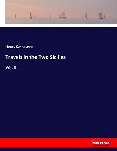 Travels in the Two Sicilies: Vol. II.