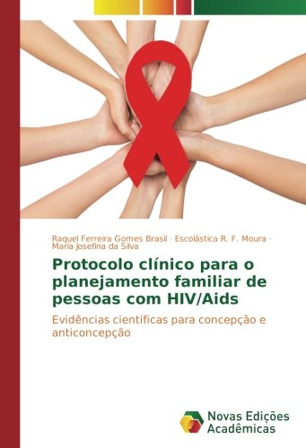 Protocolo clínico para o planejamento familiar de pessoas com HIV/Aids: Evidências científicas para concepção e anticoncepção