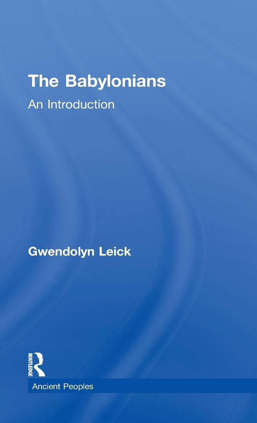 The Babylonians: An Introduction (Peoples of the Ancient World)