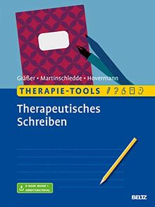 Therapie-Tools Therapeutisches Schreiben: Mit E-Book inside und Arbeitsmaterial