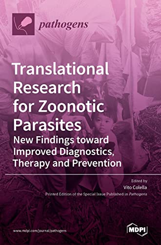 Translational Research for Zoonotic Parasites: New Findings toward Improved Diagnostics, Therapy and Prevention