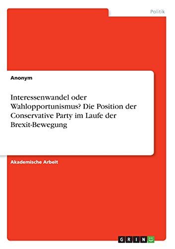 Interessenwandel oder Wahlopportunismus? Die Position der Conservative Party im Laufe der Brexit-Bewegung