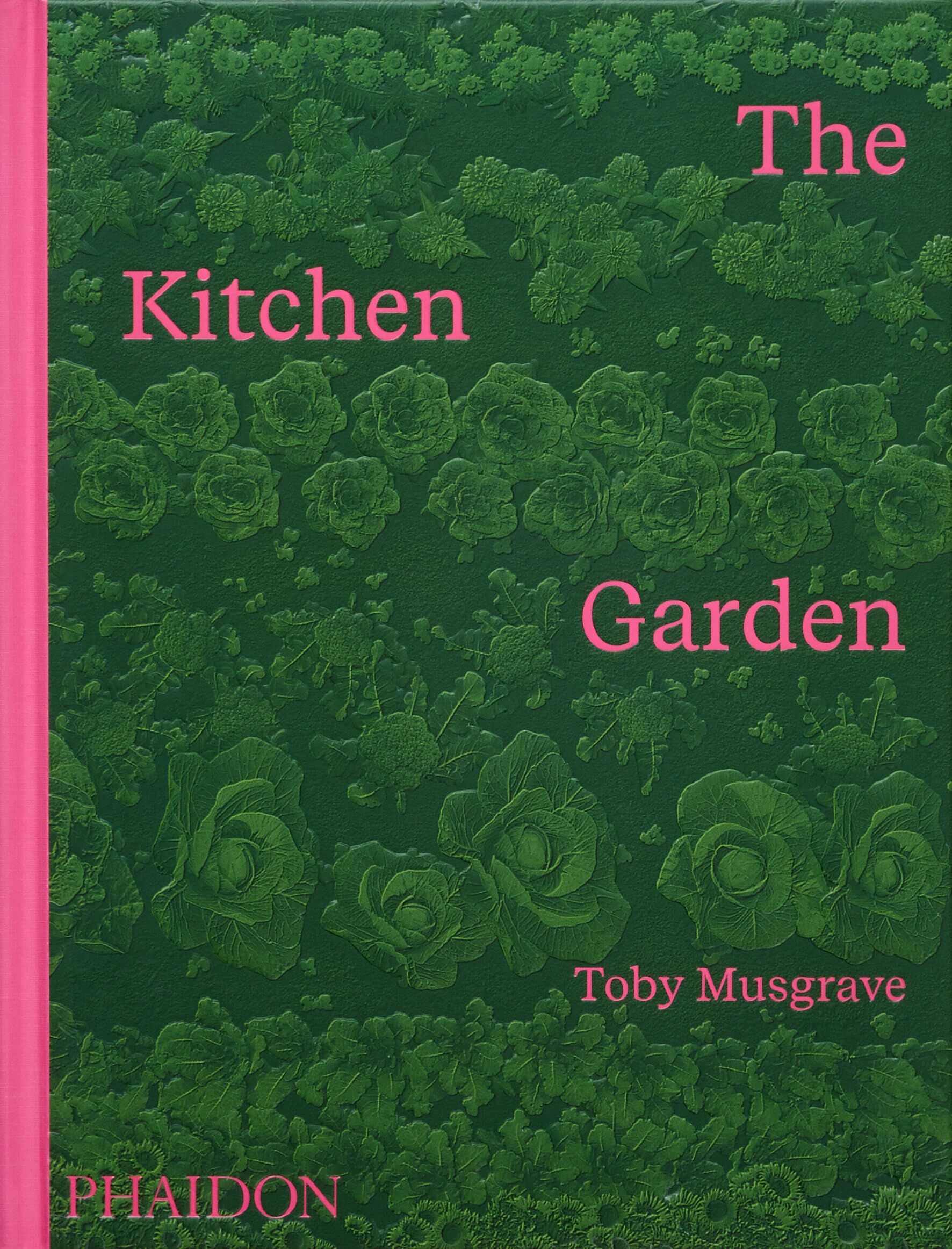 Toby Musgrave, with a foreword by Aaron Bertelsen: The Kitchen Garden