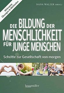 Die Bildung der Menschlichkeit für junge Menschen: Schritte zu Gesellschaft von morgen