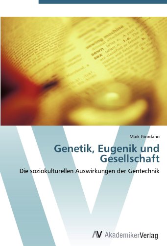 Genetik, Eugenik und Gesellschaft: Die soziokulturellen Auswirkungen der Gentechnik