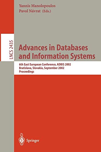 Advances in Databases and Information Systems: 6th East European Conference, ADBIS 2002, Bratislava, Slovakia, September 8-11, 2002, Proceedings ... Notes in Computer Science, 2435, Band 2435)