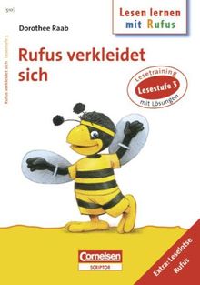Dorothee Raab - Lesen lernen mit Rufus: Lesestufe 3 - Rufus verkleidet sich: Band 510: Lesetraining. Arbeitsheft mit Lösungen. Extra: Leselotse Rufus