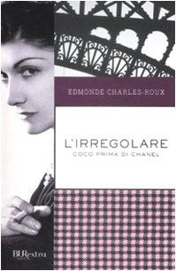 L'irregolare. Coco prima di Chanel