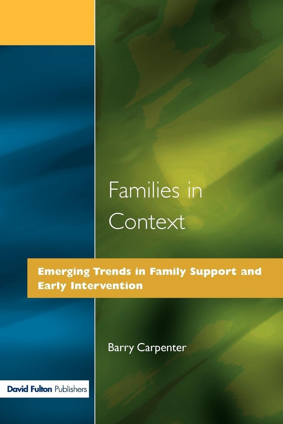 Families in Context: Emerging Trends in Family Support and Early Intervention