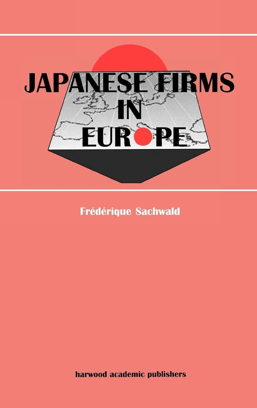 Japanese Firms in Europe: A Global Perspective (Studies in Global Competition, 1, Band 1)