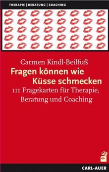 Fragen können wie Küsse schmecken, 111 Fragekarten für Therapie, Beratung und Coaching