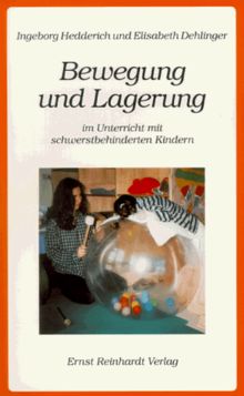 Bewegung und Lagerung im Unterricht mit schwerstbehinderten Kindern