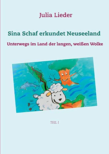 Sina Schaf erkundet Neuseeland: Unterwegs im Land der langen weißen Wolke