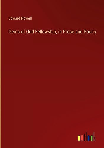 Gems of Odd Fellowship, in Prose and Poetry