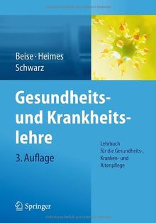 Gesundheits- und Krankheitslehre: Lehrbuch für die Gesundheits-, Kranken- und Altenpflege