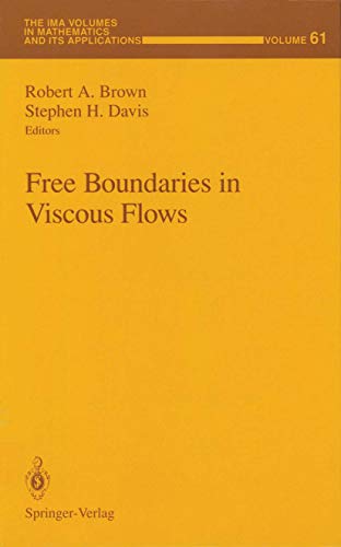 Free Boundaries in Viscous Flows (The IMA Volumes in Mathematics and its Applications, 61, Band 61)