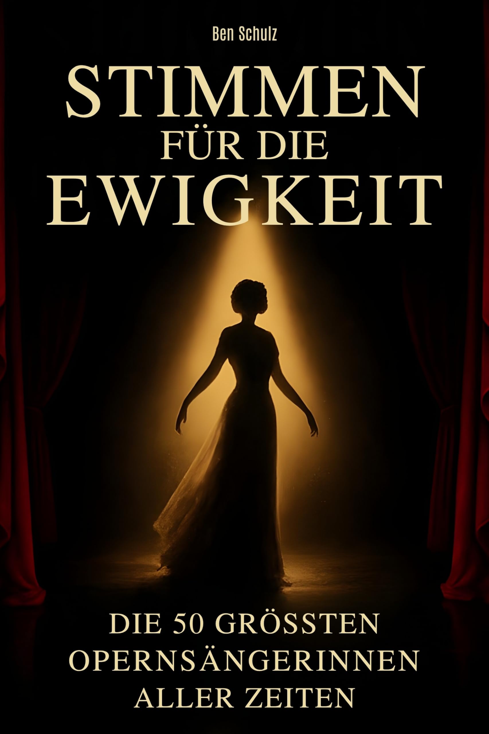 Stimmen für die Ewigkeit: Die 50 größten Opernsängerinnen aller Zeiten