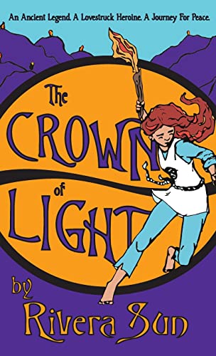The Crown of Light: An Ancient Legend, a Lovestruck Heroine, a Journey for Peace (Ari Ara)