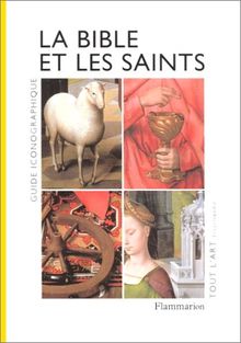 LA BIBLE ET LES SAINTS. Guide iconographique (Tout l'Art)