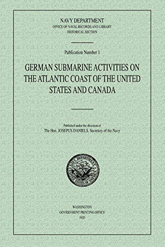 German Submarine Activities on the Atlantic Coast of the United States and Canada