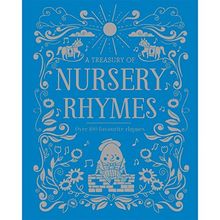 A Treasury of Nursery Rhymes: Over 100 Favourite Rhymes