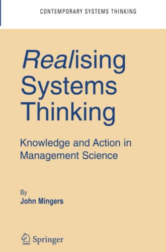 Realising Systems Thinking: Knowledge and Action in Management Science (Contemporary Systems Thinking)