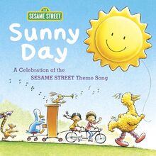Sunny Day: A Celebration of the Sesame Street Theme Song