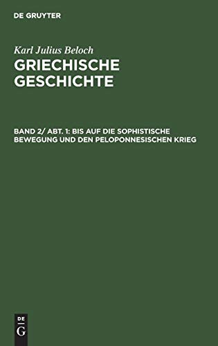 Bis auf die sophistische Bewegung und den peloponnesischen Krieg (Karl Julius Beloch: Griechische Geschichte)