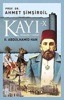 Kayi X - 2. Abdülhamid Han 10. Kitap: Osmanlı Tarihi