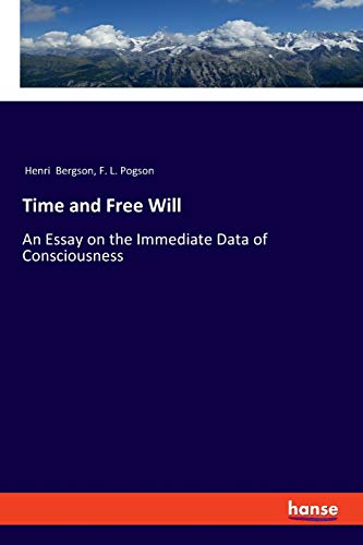 Time and Free Will: An Essay on the Immediate Data of Consciousness