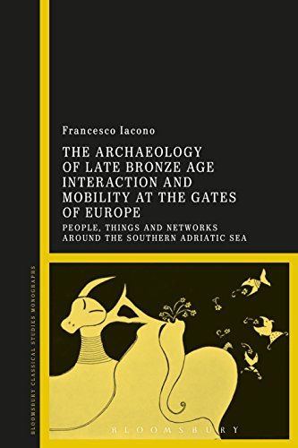 The Archaeology of Late Bronze Age Interaction and Mobility at the Gates of Europe: People, Things and Networks around the Southern Adriatic Sea (Criminal Practice)