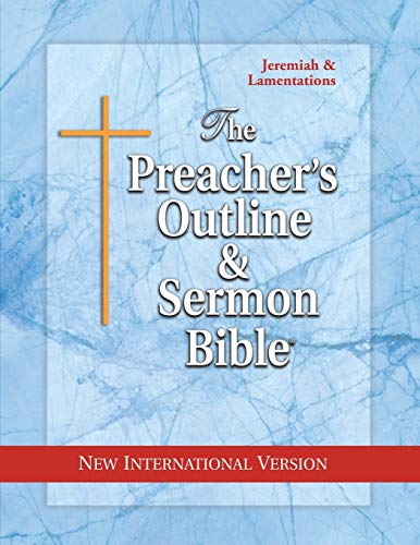 The Preacher's Outline & Sermon Bible: Jeremiah-Lamentations: New International Version (The Preacher's Outline & Sermon Bible NIV, Band 22)