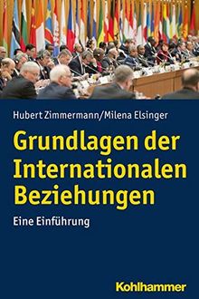 Grundlagen der Internationalen Beziehungen: Eine Einführung