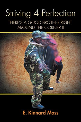 Striving 4 Perfection: There's A Good Brother Right Around The Corner Ii