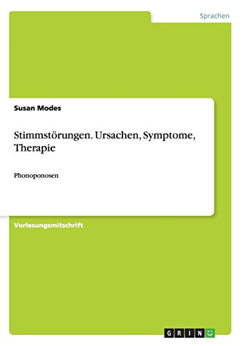 Stimmstörungen. Ursachen, Symptome, Therapie: Phonoponosen